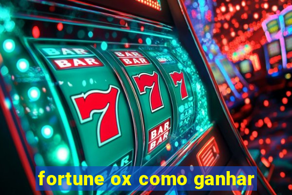 fortune ox como ganhar